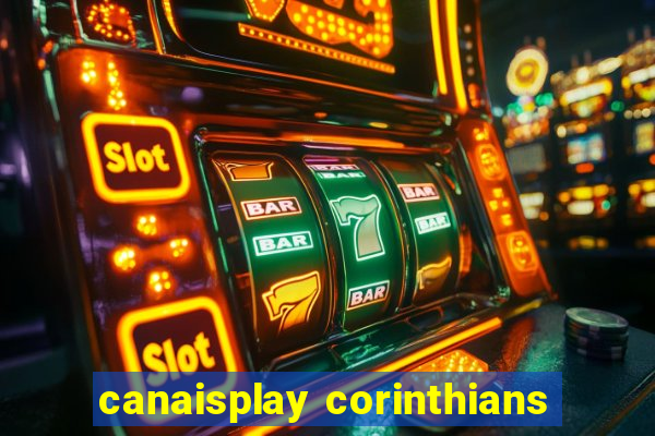 canaisplay corinthians